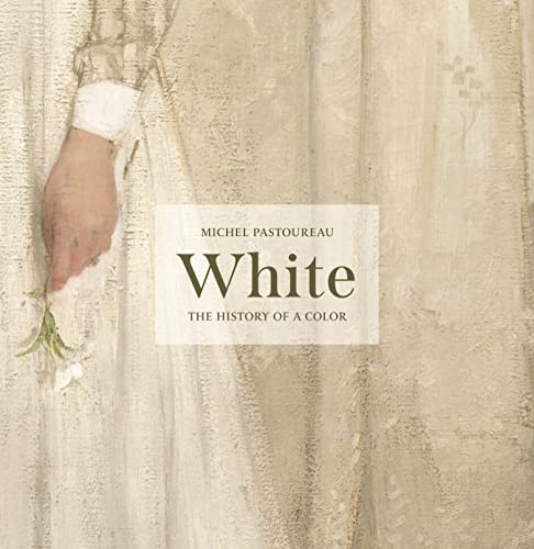 White: The History of a Color von Princeton University Press